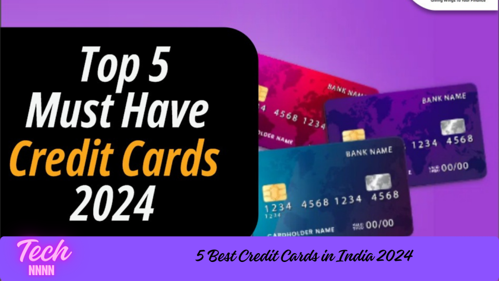 5 Best Credit Cards in India 2024