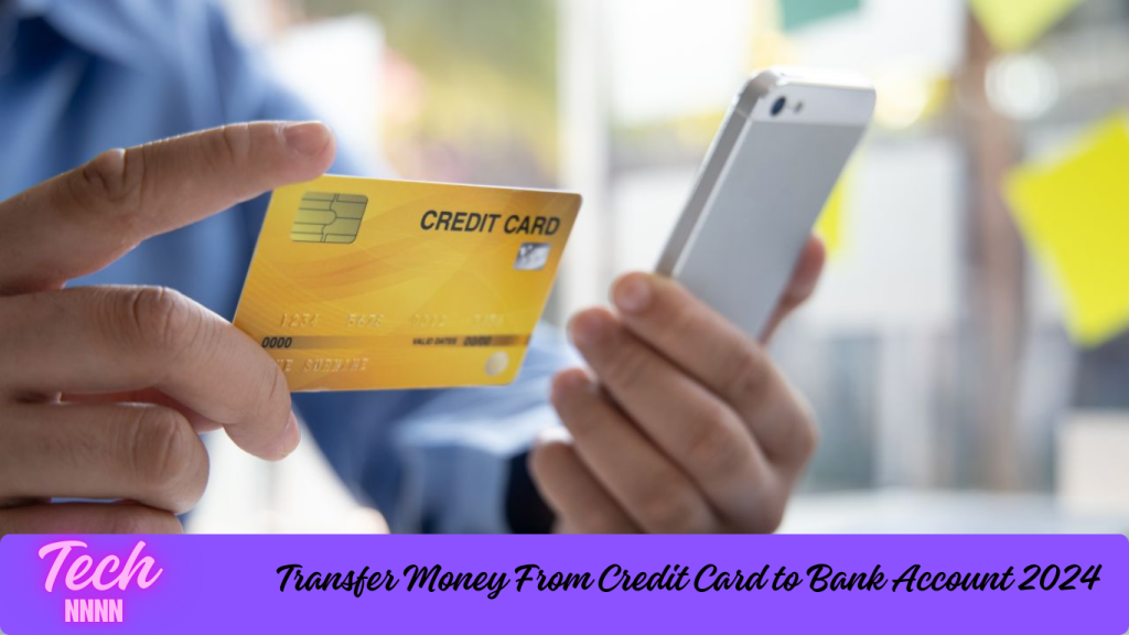 Transfer Money From Credit Card to Bank Account 2024 Transfer Money From Credit Card to Bank Account 2024