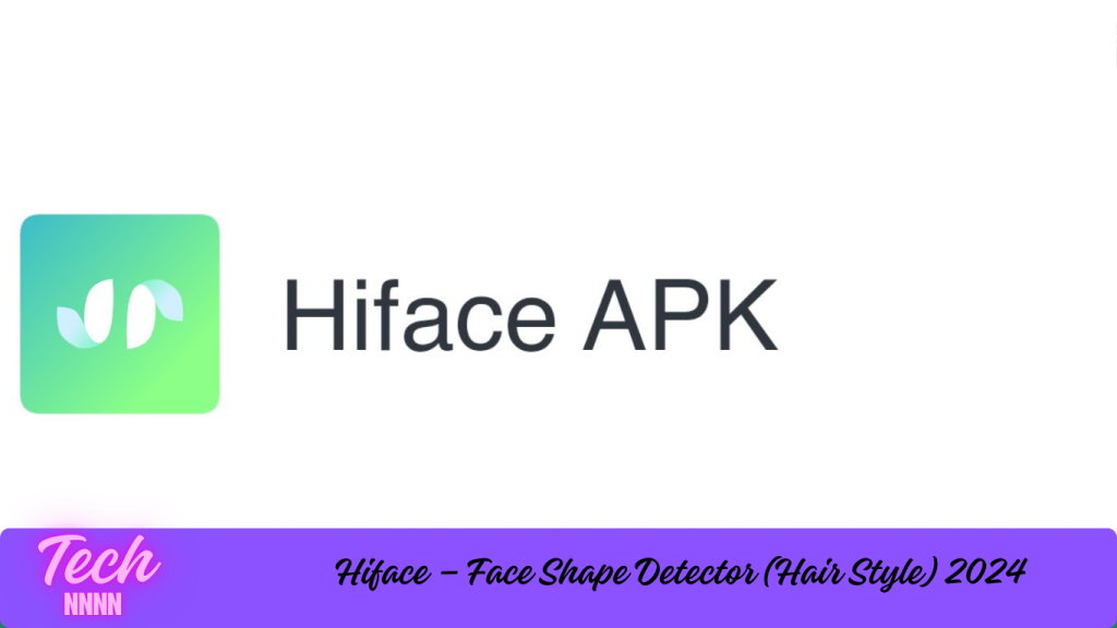 Hiface – Face Shape Detector (Hair Style) 2024