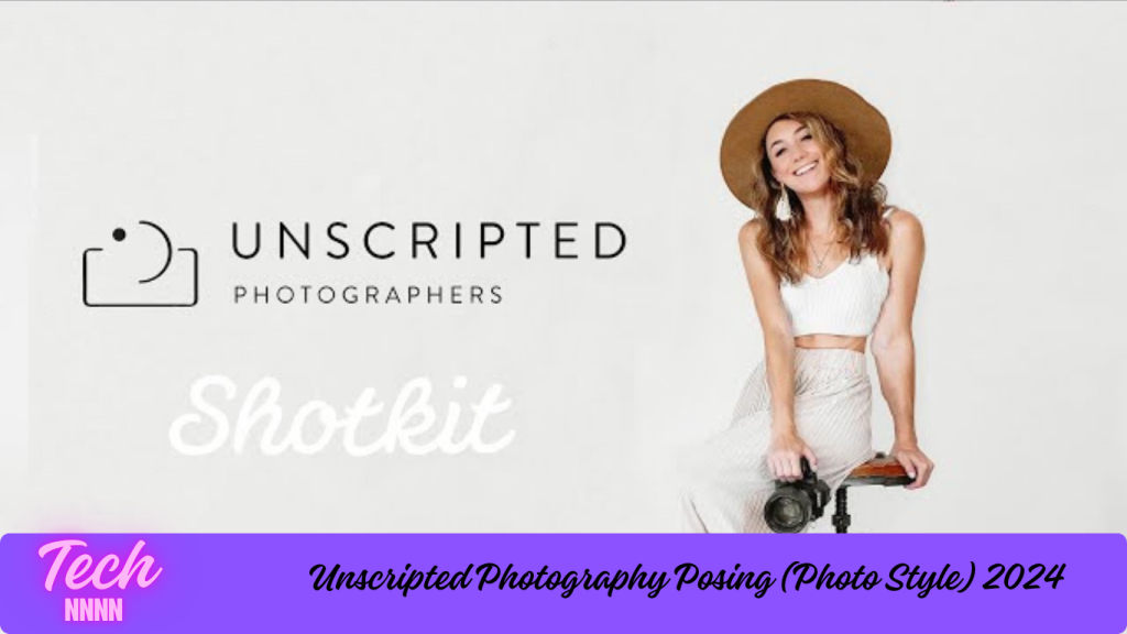 Unscripted Photography Posing (Photo Style) 2024 Unscripted Photography Posing (Photo Style) 2024