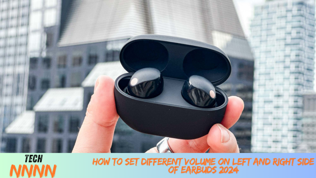 How to Set Different Volume on Left and Right Side of Earbuds How to Set Different Volume on Left and Right Side of Earbuds