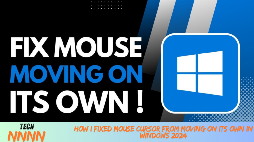 How I Fixed Mouse Cursor From Moving on Its Own in Windows