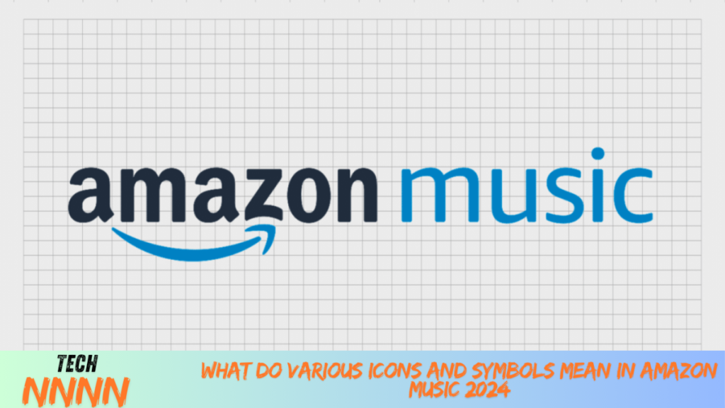 What do Various Icons and Symbols Mean in Amazon Music  What do Various Icons and Symbols Mean in Amazon Music