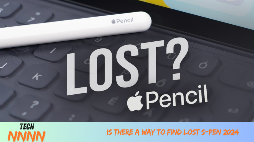 Is There a Way to Find Lost S-Pen Is There a Way to Find Lost S-Pen