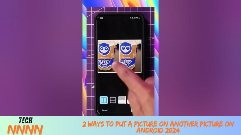 2 Ways to Put a Picture on Another Picture on Android 2 Ways to Put a Picture on Another Picture on Android