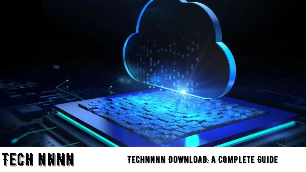 Tech nnnn Download: A Complete Guide to Accessing the Latest Technology